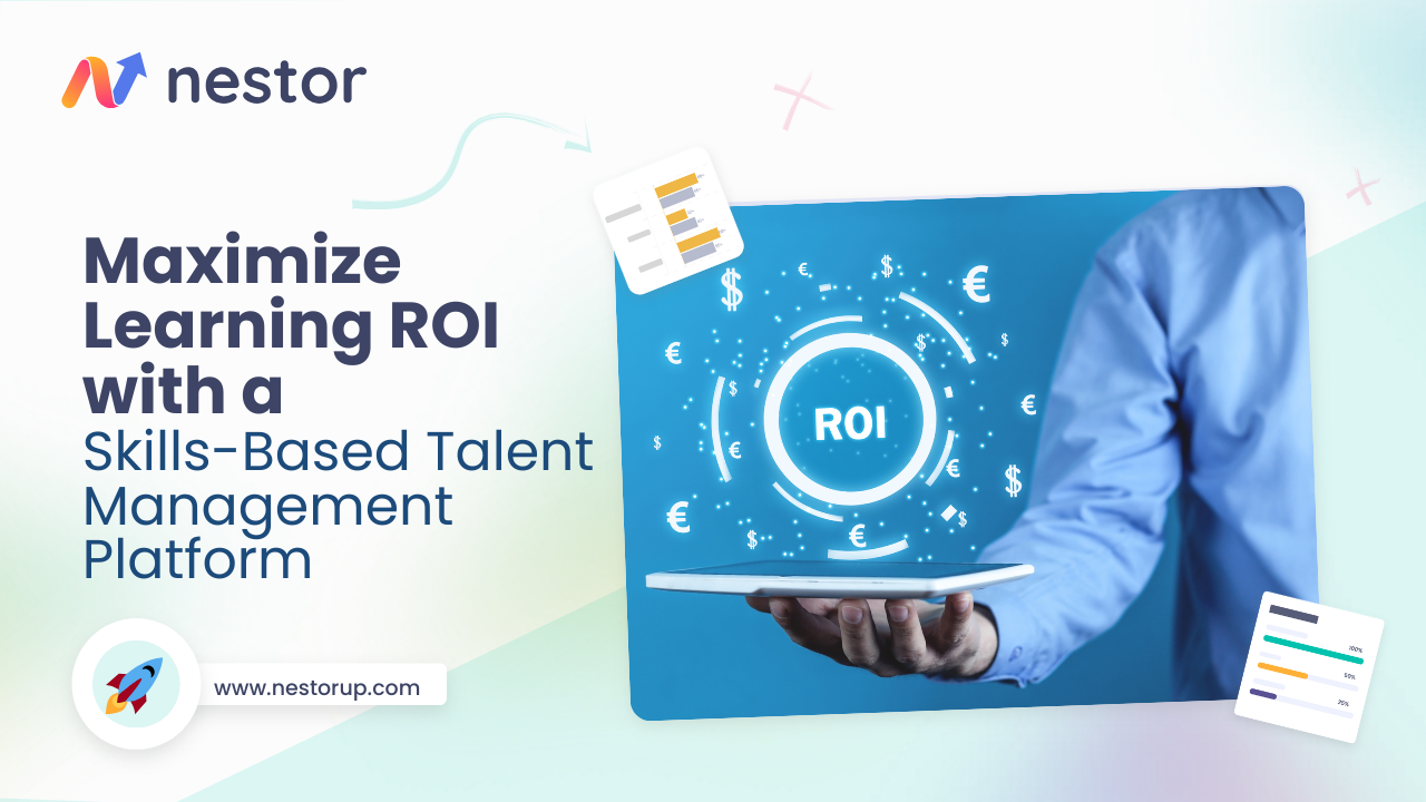 Maximize Learning ROI with a Skills-Based Talent Management Platform