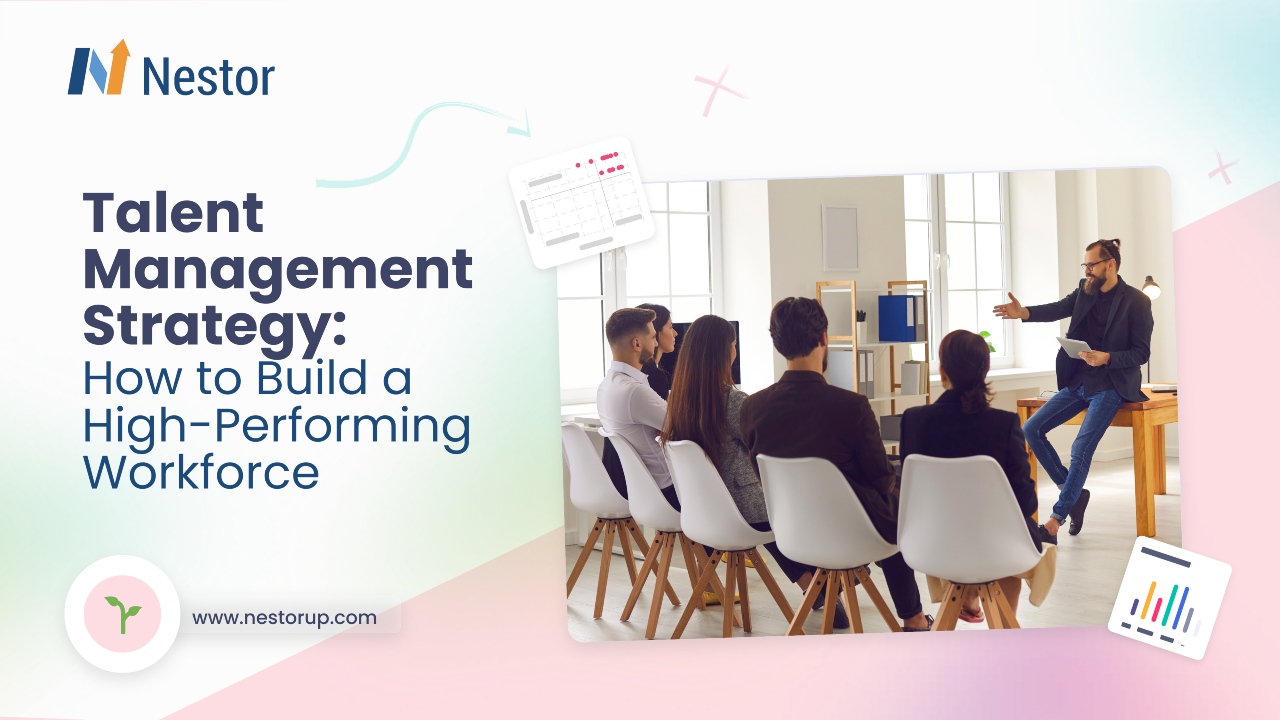 Talent Management Strategy: How to Build a High-Performing Workforce