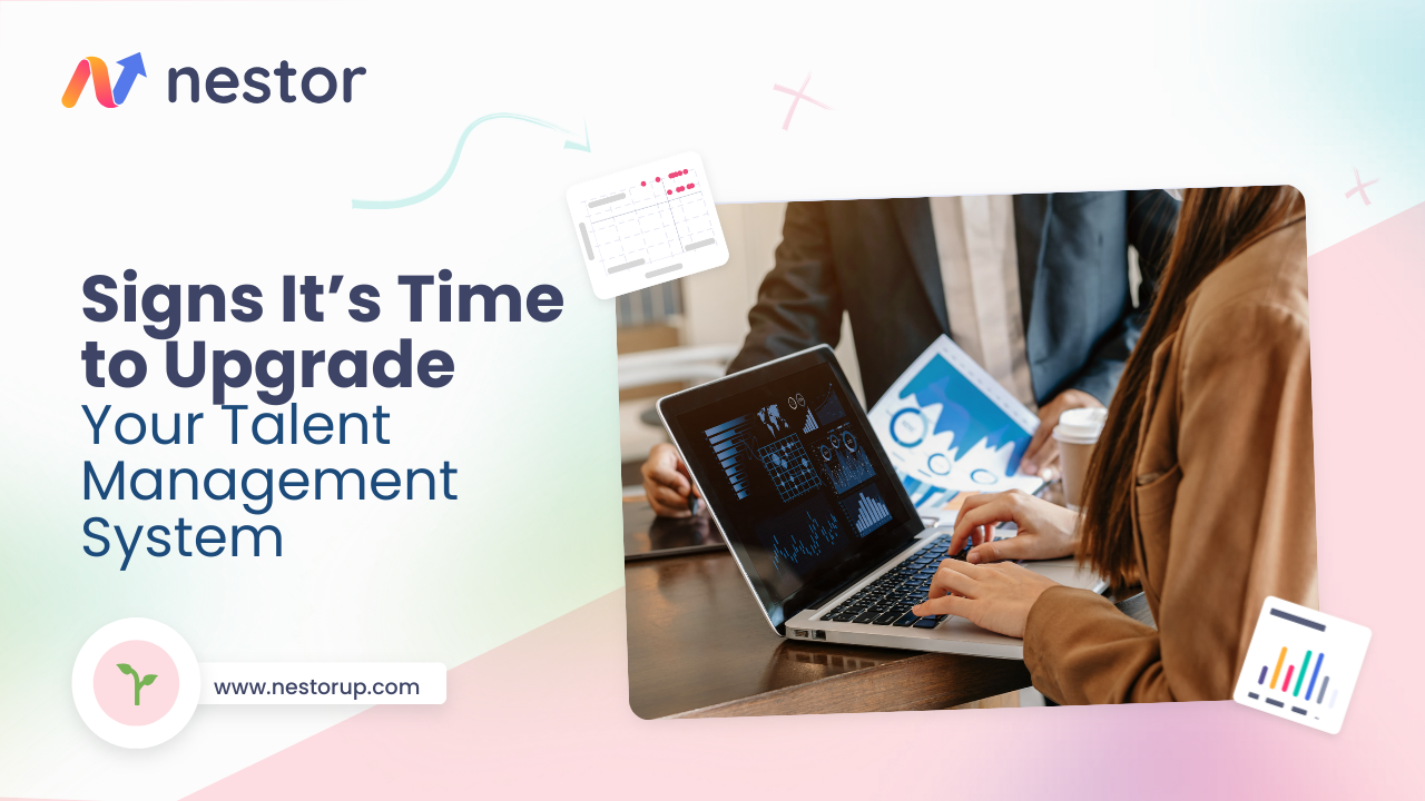 Signs It’s Time to Upgrade Your Talent Management System