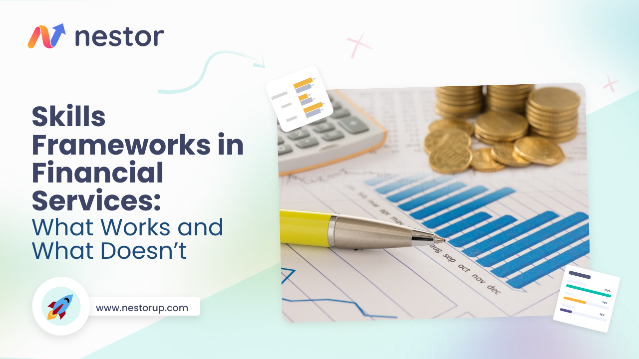 Skills Frameworks in Financial Services: What Works and What Doesn’t